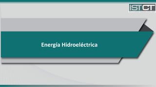 Energía Hidroeléctrica
 