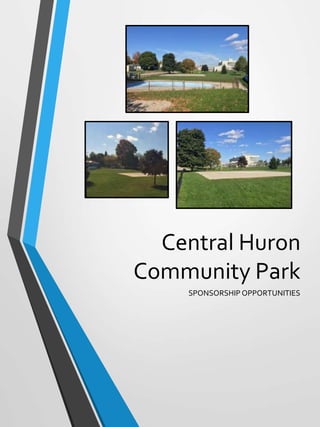 Central Huron
Community Park
SPONSORSHIP OPPORTUNITIES
 