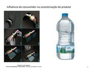 Influência do consumidor na caracterização do produto

FORMADOR: JOÃO RAMADAS
Técnico/a de Marketing - Nível 4 (EFA) - Marketing Centralidade no cliente

36

 