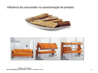 Influência do consumidor na caracterização do produto

FORMADOR: JOÃO RAMADAS
Técnico/a de Marketing - Nível 4 (EFA) - Marketing Centralidade no cliente

37

 