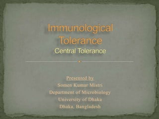 Presented by
   Somen Kumar Mistri
Department of Microbiology
   University of Dhaka
    Dhaka, Bangladesh
 