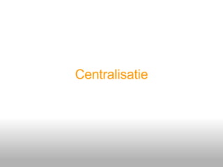 Centralisatie 