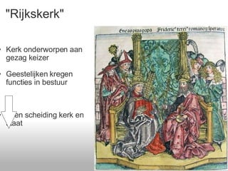 &quot;Rijkskerk&quot; Kerk onderworpen aan gezag keizer Geestelijken kregen functies in bestuur geen scheiding kerk en staat 