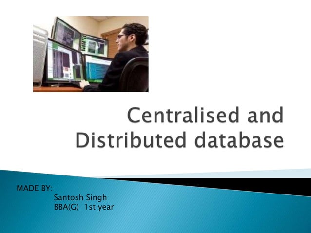 Centralised and distributed database | PPTX | Databases | Computer ...