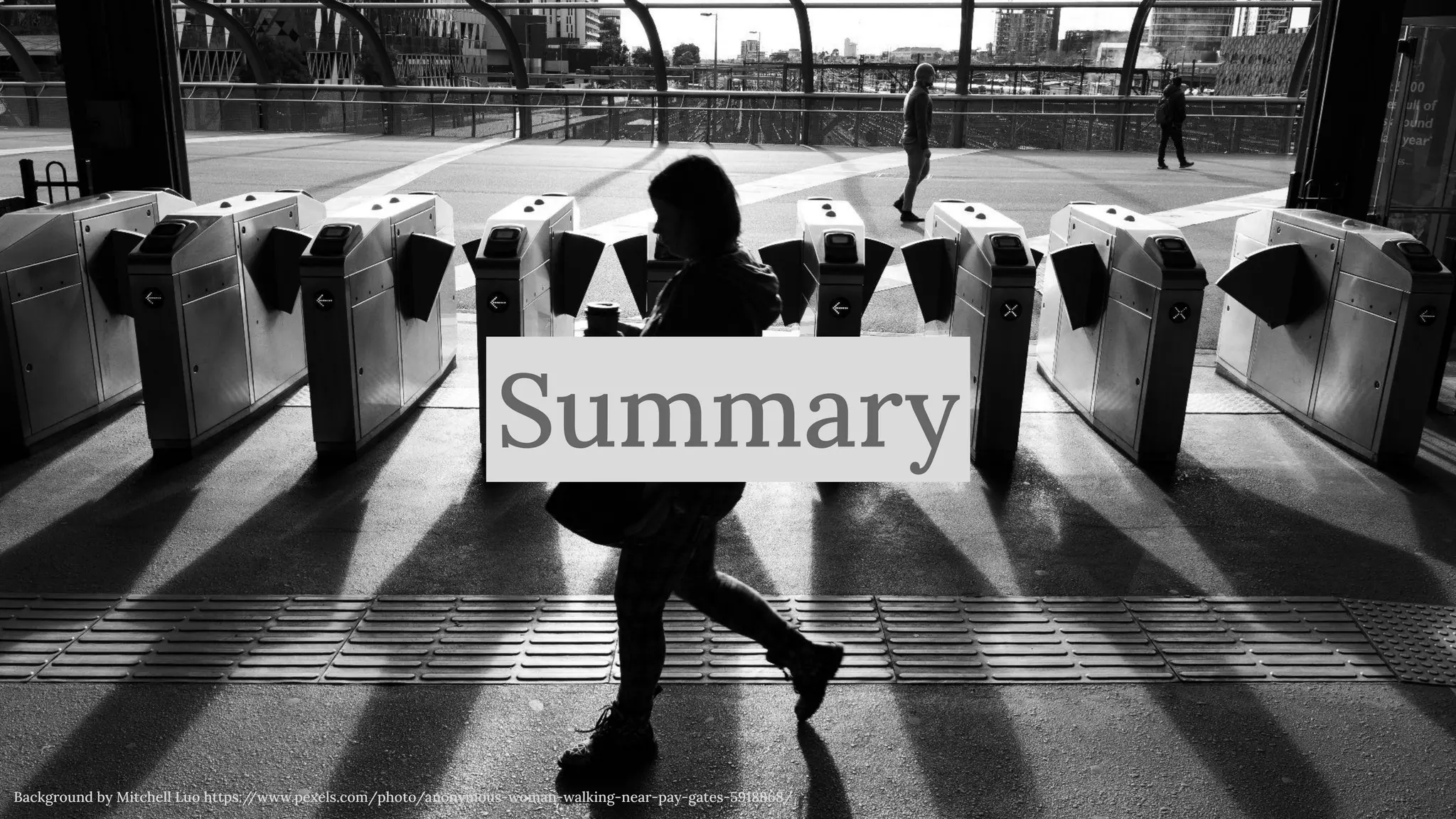 @magickatt on Twitter, GitHub
Background by Mitchell Luo https:/
/www.pexels.com/photo/anonymous-woman-walking-near-pay-gates-5918868/
Summary
 