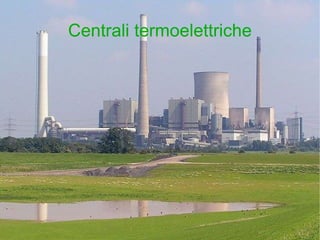 Centrali termoelettriche 
