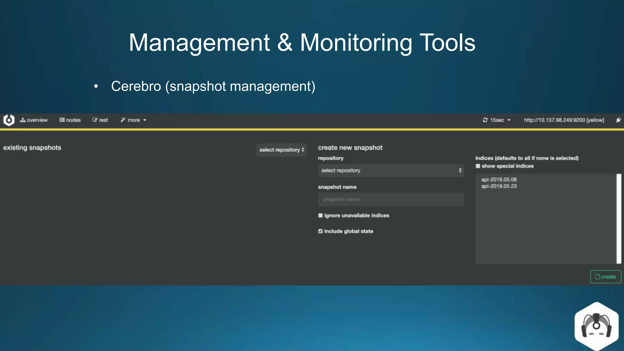 Management & Monitoring Tools
• Cerebro (snapshot management)
 