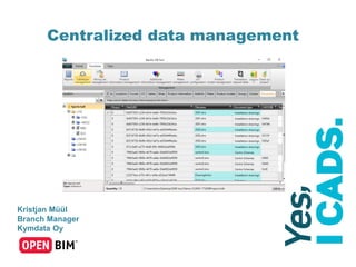 Kristjan Müül
Branch Manager
Kymdata Oy
Centralized data management
 