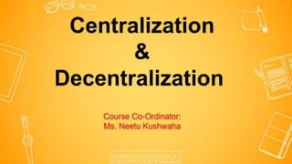 Centralization & Decentralization