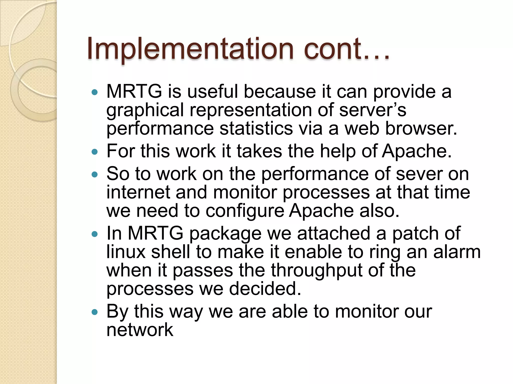 ImplementationFirst work is installation of installation of SNMP Utilities on a Linux server because by default SNMP Packages are present but are not installed. So we install net-sntp-utilsThen checked SNMP Utility command syntax. If they are proper then we configure simple SNMP on linux server after installation is complete installation on other devices is which are SNMP enabled like routers, switches and firewalls.  