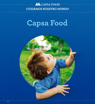 CUIDAMOS NUESTRO MUNDO 
Capsa Food 
12 
 