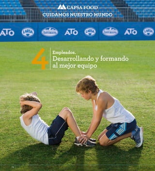 CUIDAMOS NUESTRO MUNDO 
4Empleados. 
Desarrollando y formando 
al mejor equipo 
72 
 