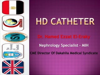 Dr. Hamed Ezzat El-Eraky
Nephrology Specialist – MIH
CME Director Of Dakahlia Medical Syndicate
 