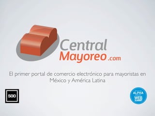 El primer portal de comercio electrónico para mayoristas en
México y América Latina

 