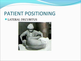 PATIENT POSITIONING
LATERAL DECUBITUS
 