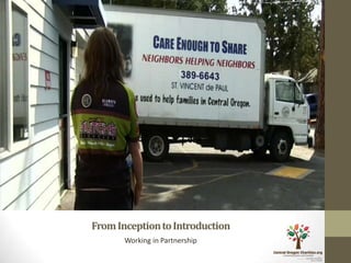 From Inception to Introduction
       Working in Partnership
 