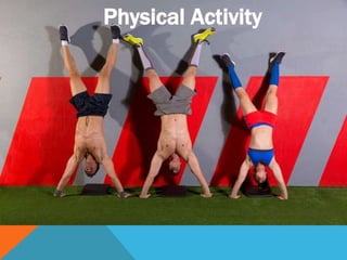 Physical Activity
 