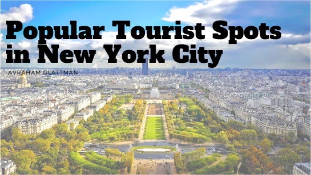 Popular Tourist Spots In New York City Popular Tourist Spots In New York City