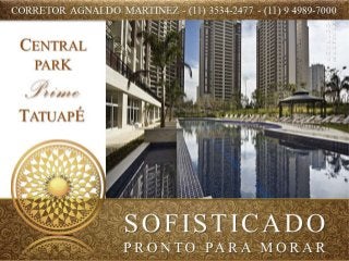 Central Park Prime Apartamentos no Tatuapé - São Paulo - Venda - Compra - Revenda - Locação (11) 99287-6883 WHATS