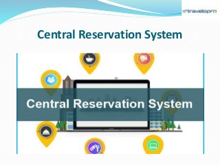Central Reservation System
 
