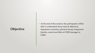 CENTRAL STERILE SUPPLY DEPARTMENT (CSSD) By Sachin dwivedi.pptx