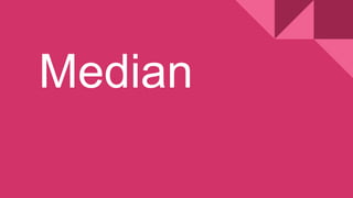 Median
 