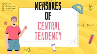 Measures
Of
Central
tendency
 