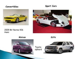 Sport CarsConvertibles2009 MrNorms 426 HemiMinivanSUVsToyota alphard