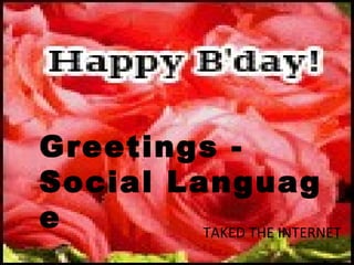 TAKED THE INTERNET Greetings - SocialLanguage 