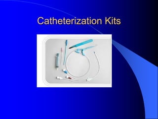 Catheterization Kits
 