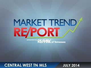 JULY 2014CENTRAL WEST TN MLS
 