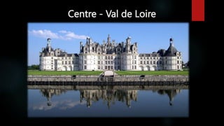 Centre - Val de Loire
 