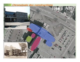 Chronologie des constructions
                            1916
                            1939 à 1921
                            1991
                            1968
                            1954
 
