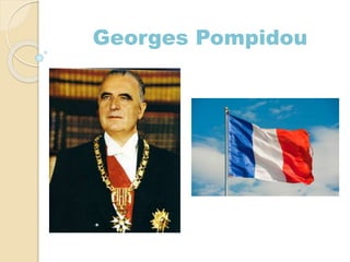 Georges Pompidou 
 