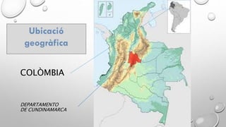 COLÒMBIA
DEPARTAMENTO
DE CUNDINAMARCA
 