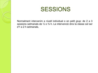 Llenguatgeescrit: Es reforçatot el procés de la lectoescriptura.Dins la classe:Es treballendiferentsaspectes del llenguatge (expressió i comprensió oral i escrita, habilitatscomunicatives,etc.).