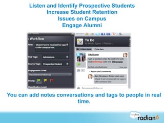 Listen and Identify Prospective Students
               Increase Student Retention
                   Issues on Campus
   ...