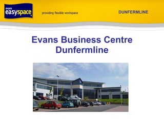 Evans Business Centre Dunfermline DUNFERMLINE 