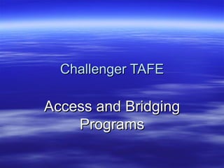 Challenger TAFE Access and Bridging Programs 