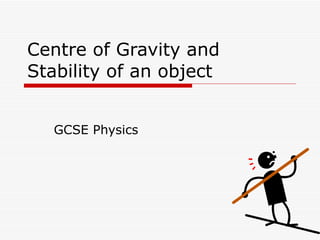 Centre of Gravity and Stability of an object GCSE Physics 