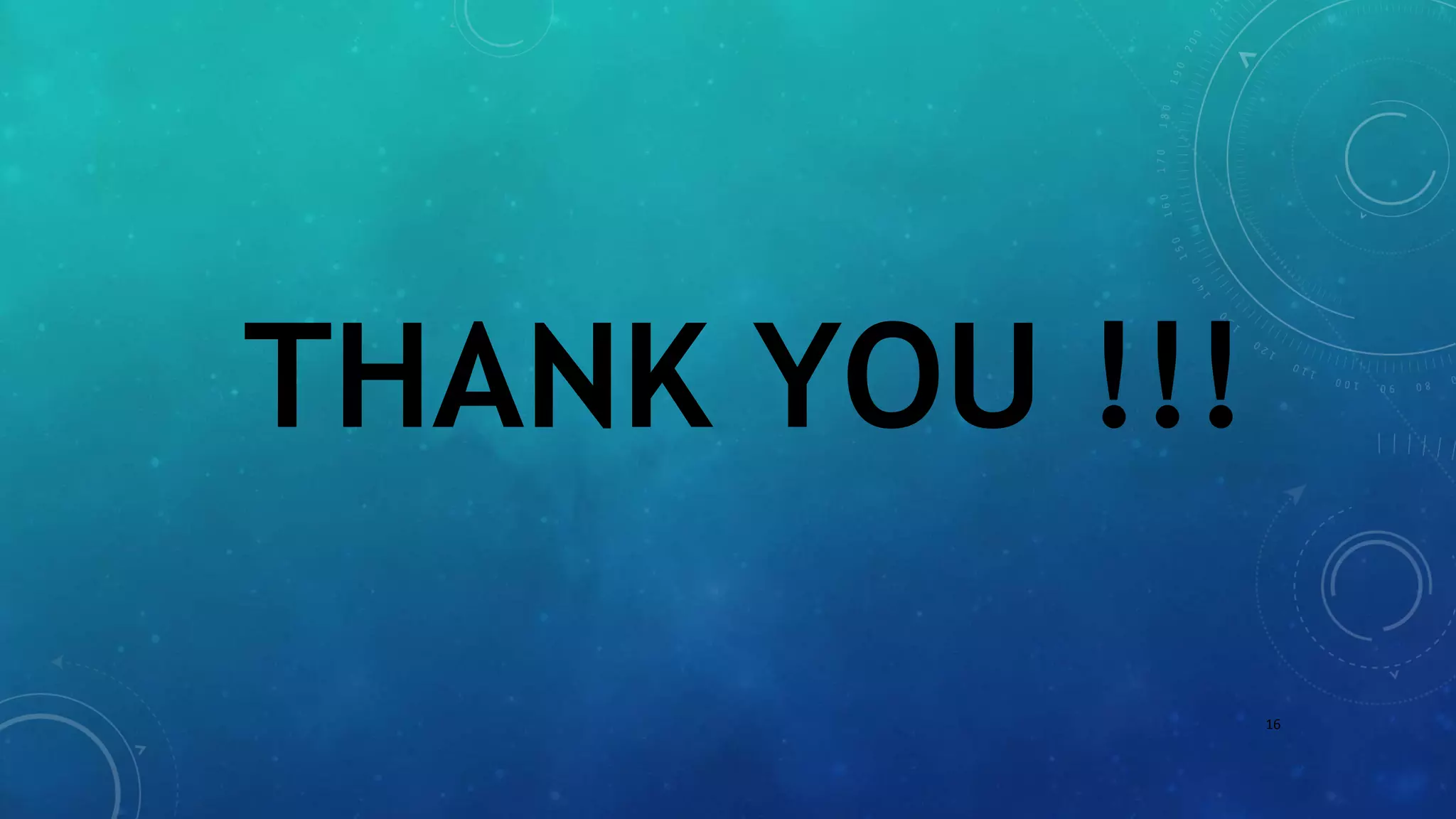 THANK YOU !!!
16
 