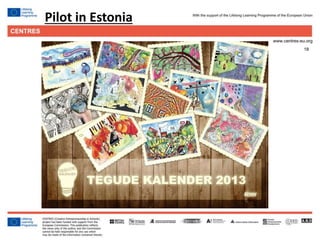 18
Click to edit Master title style
Pilot in Estonia
 