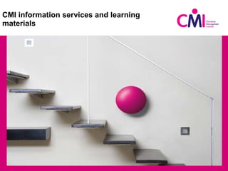 CMI information services and learning materials ,[object Object]