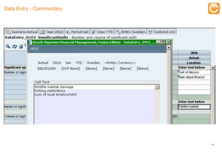 Data Entry - Commentary


                                                    Training




                                                               43


     Experts in Enterprise Performance Management
 