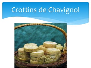 Crottins de Chavignol
 
