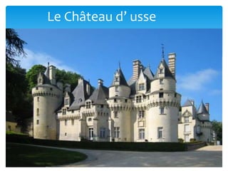 Le Château d’ usse
 