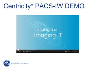 Centricity* PACS-IW DEMO
 