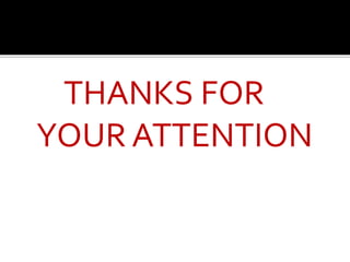 THANKS FOR 
YOUR ATTENTION 
