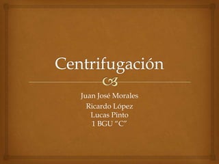 Juan José Morales
Ricardo López
Lucas Pinto
1 BGU “C”

 