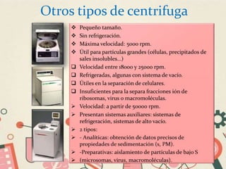Otros tipos de centrifuga
 